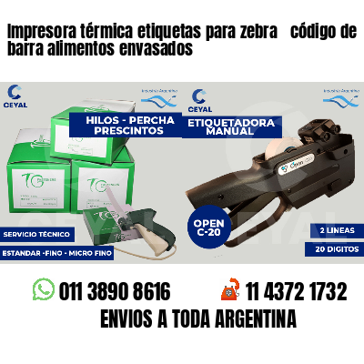 Impresora térmica etiquetas para zebra  código de barra alimentos envasados